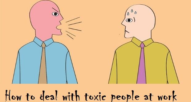 HOW TO DEAL WITH TOXIC PEOPLE ?