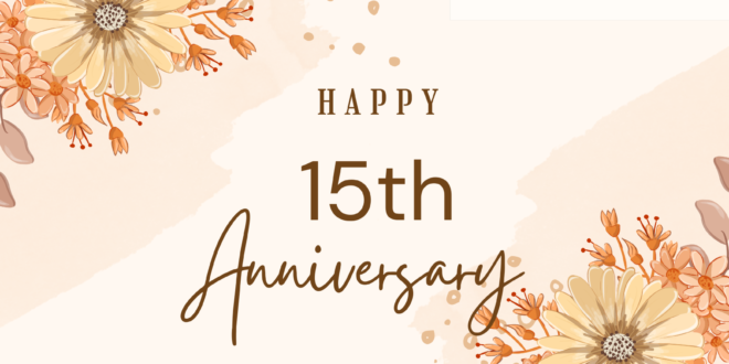 Celebrating 15 Years of Growth, Grit & Gratitude!