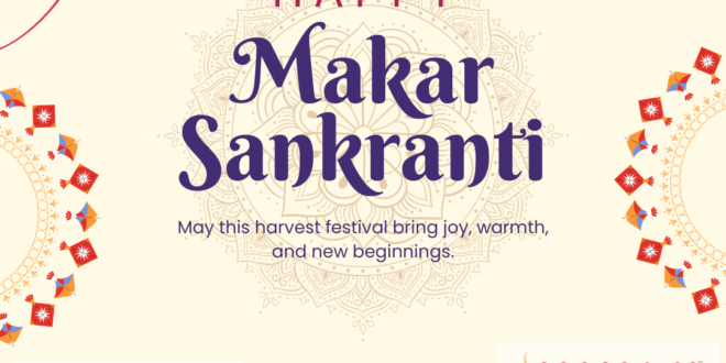 Makar Sankranti – Festival of Light, Harvest, and New Beginnings