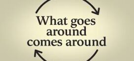 What goes around comes around !