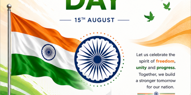 Independence Day 2026: Celebrating Freedom, Responsibility & Progress